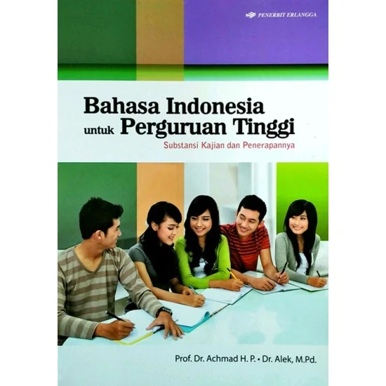 Bahasa Indonesia Untuk Perguruan Tinggi by Prof. Dr. H. Achmad H.P
