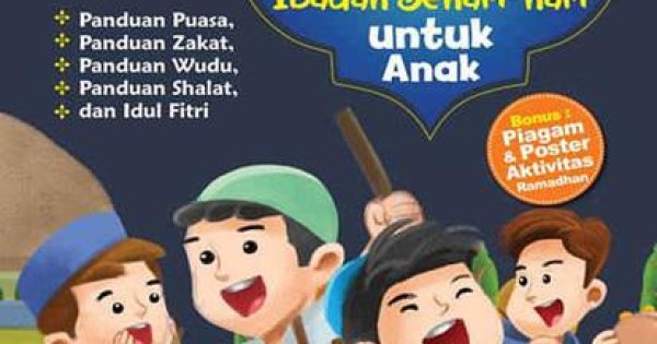 Panduan Aktivitas Ibadah Ramadhan Dan Ibadah Sehari-Hari Untuk Anak