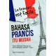 LE FRANCAISE EST FACILE : Bahasa Prancis itu Mudah