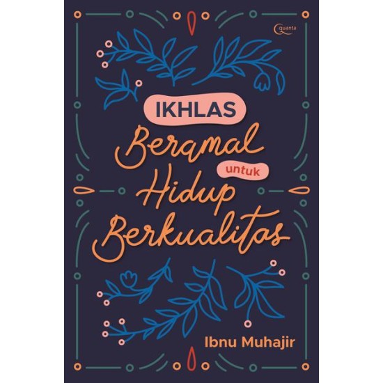 Ikhlas Beramal untuk Hidup Berkualitas