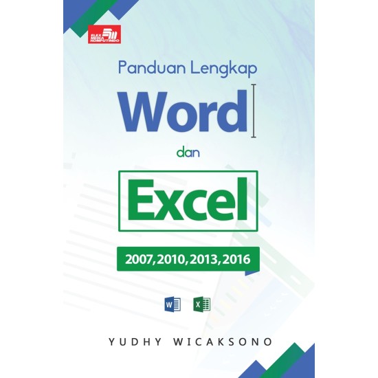 Panduan Lengkap Word dan Excel 2007, 2010, 2013, & 2016