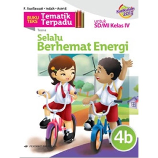 TEMATIK TERPADU: TEMA SELALU BERHEMAT ENERGI JL.4B/K2013