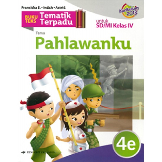 TEMATIK TERPADU: TEMA PAHLAWANKU 4E/K2013