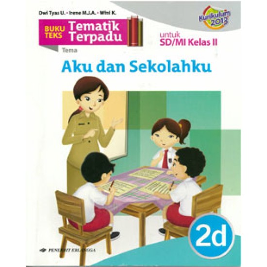 Tematik Terpadu: Aku Dan Sekolahku Jl.2D/K2013