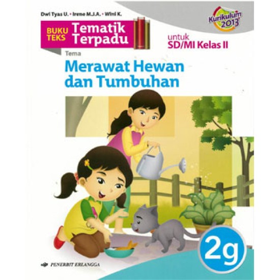 Tematik Terpadu: Merawat Hewan & Tumbuhan Jl. 2G/K2013