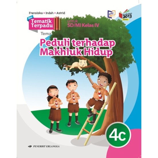 TEMATIK TERPADU: PEDULI THD MAKHLUK HIDUP JL.4C/K13N-REVISI