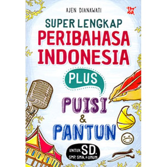 Super Lengkap Peribahasa Indonesia Plus Puisi & Pantun Untuk SD, SMP, SMA, & Umum