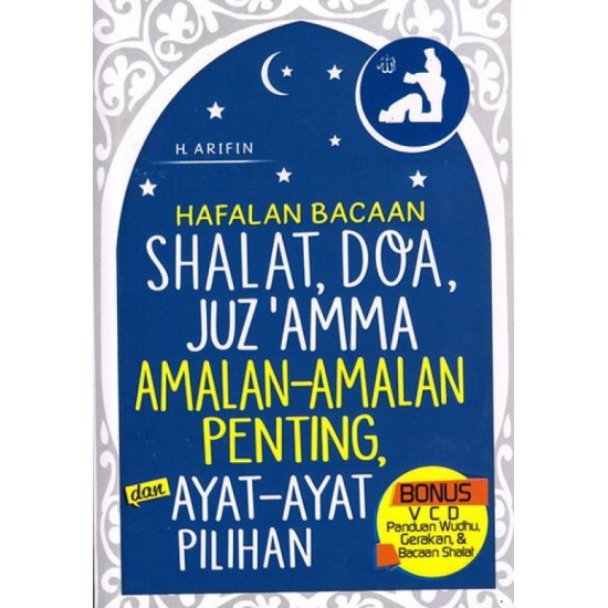 Hafalan Bacaan Shalat, Doa Juz Amma, Dan Amalan-Amalan Penting Untuk Pemula