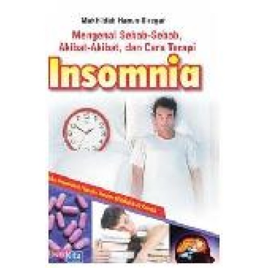 Mengenal Sebab-Sebab,Akibat-Akibat,Dan Cara Terapi Insomnia