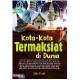 Kota-Kota Termaksiat Di Dunia