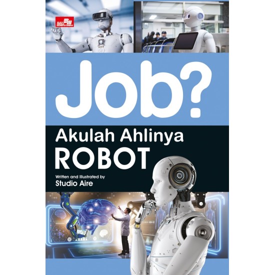 Job? Akulah Ahlinya Robot