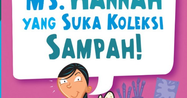 Sekolahku Aneh Banget Ms Hannah Yang Suka Koleksi Sampah