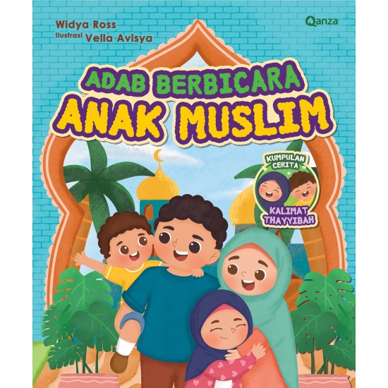 Qanza : ADAB BERBICARA ANAK MUSLIM -
Kumpulan Cerita Kalimat Thayyibah