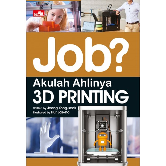 Job? Akulah Ahlinya 3D Printing