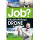 Job? Akulah Ahlinya Drone