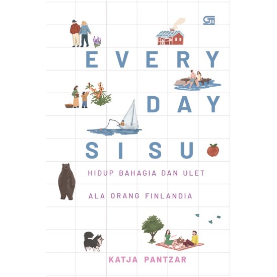 Everyday Sisu: Hidup Bahagia dan Ulet Ala Orang Finlandia