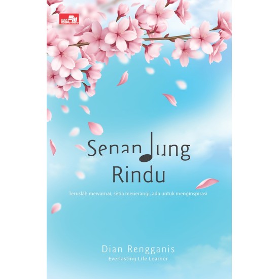 SENANDUNG RINDU: Teruslah Mewarnai, Setia Menerangi, Ada untuk Menginspirasi