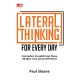 Lateral Thinking for Every Day: Mengatasi Masalah Luar Biasa dengan Cara yang Sederhana