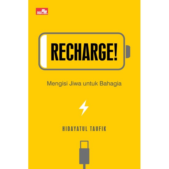 Recharge!: Mengisi Jiwa untuk Bahagia