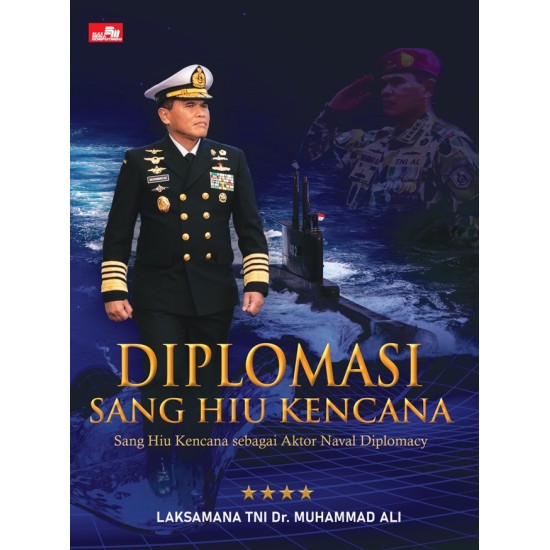 DIPLOMASI SANG HIU KENCANA: Sang Hiu Kencana sebagai Aktor Naval Diplomacy