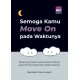 SEMOGA KAMU MOVE ON PADA WAKTUNYA