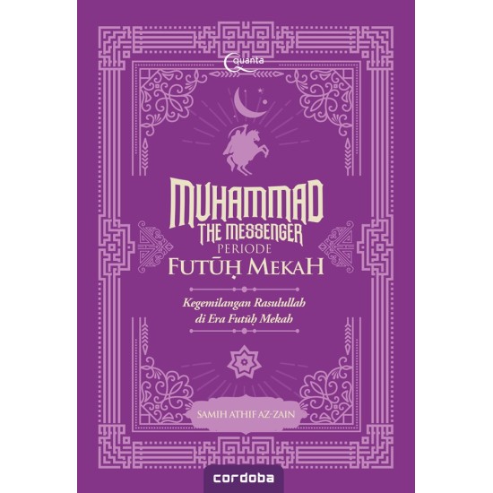 Muhammad The Messenger: Periode Futuh Mekah