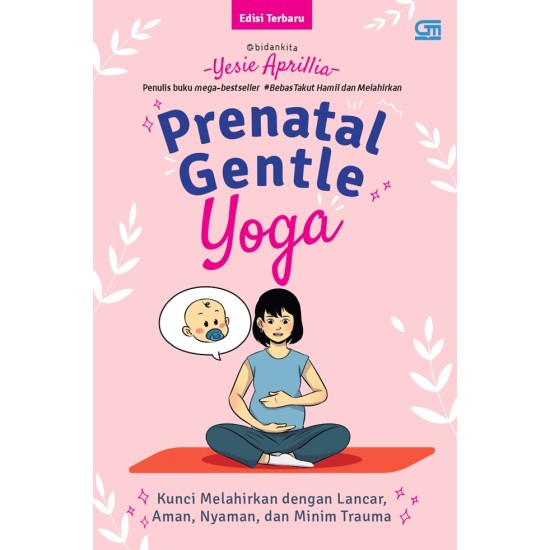 Prenatal Gentle Yoga (Cover 2024): Kunci Melahirkan dengan Lancar, Aman, Nyaman, dan Minim Trauma