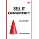 Sell It Enthusiastically!: Prinsip-Prinsip Dasar Menjadi Sales Hebat