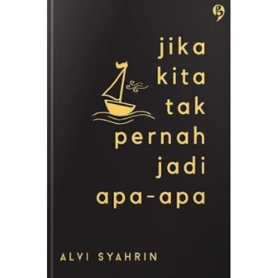 Jika Kita Tak Pernah Jadi Apa-apa