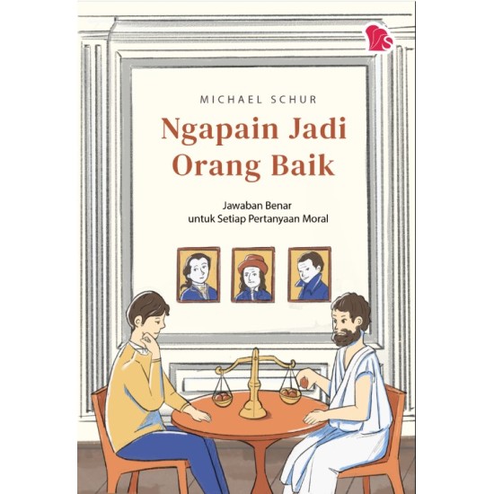 Ngapain Jadi Orang Baik