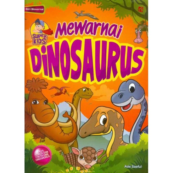 Super Kids Mewarnai Dinosaurus (Seri Mewarnai)