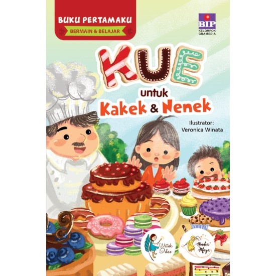 Buku Pertamaku Bermain & Belajar : Kue Untuk Kakek Nenek