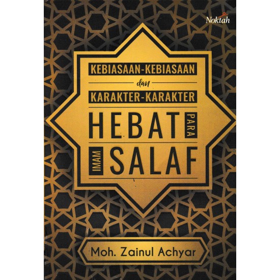 Kebiasaan-Kebiasaan dan Karakter-Karakter Hebat Para Imam Salaf