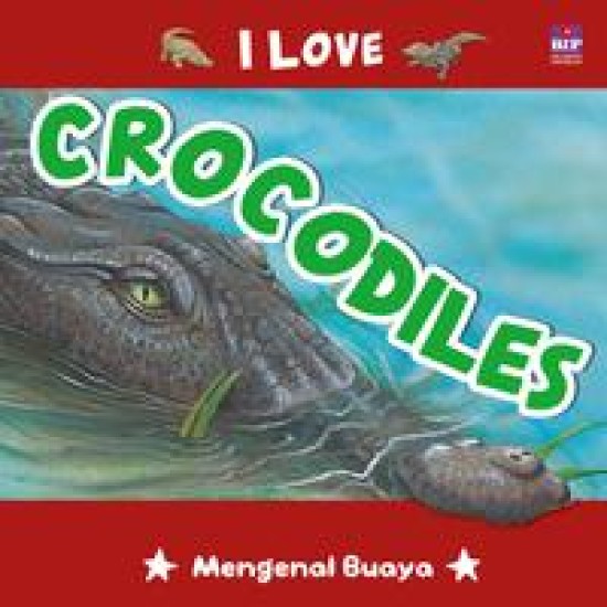 Seri I Love : Crocodiles