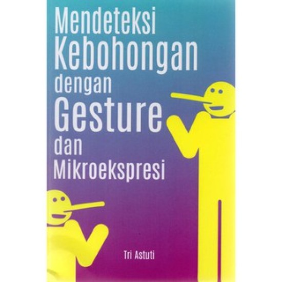 Mendeteksi Kebohongan dengan Gesture dan Mikroekspresi