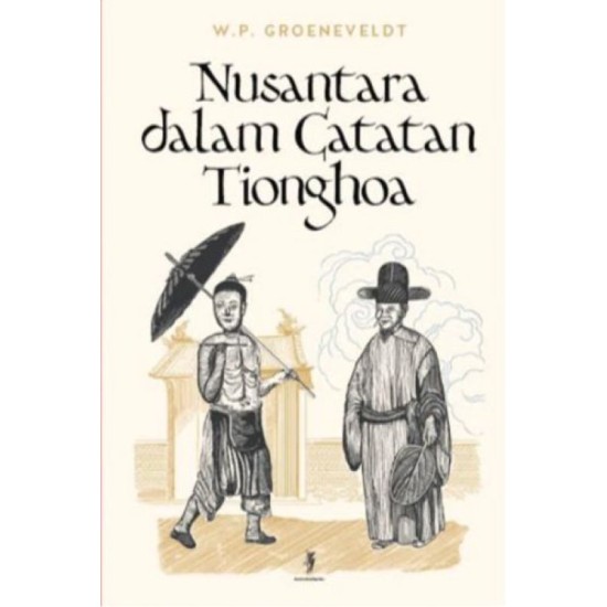 Nusantara Dalam Catatan Tionghoa (Edisi 2 Bahasa)