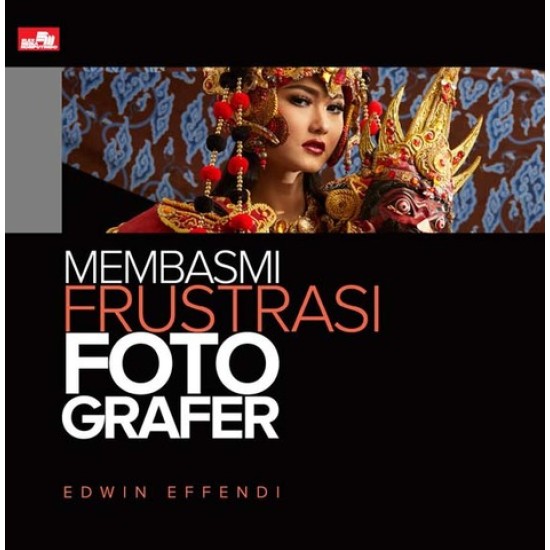 Membasmi Frustrasi Fotografer